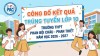 QUYẾT ĐỊNH Về việc phê duyệt kết quả trúng tuyển vào lớp 10 Trường THPT Phan Bội Châu - Phan Thiết năm học 2026 - 2027